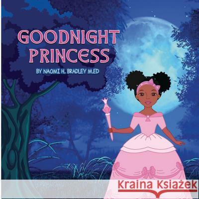 Good Night Princess Naomi H. Bradley 9781533654878 Createspace Independent Publishing Platform - książka