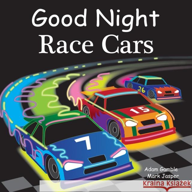 Good Night Race Cars Adam Gamble Mark Jasper Joe Veno 9781602192287 Good Night Books - książka