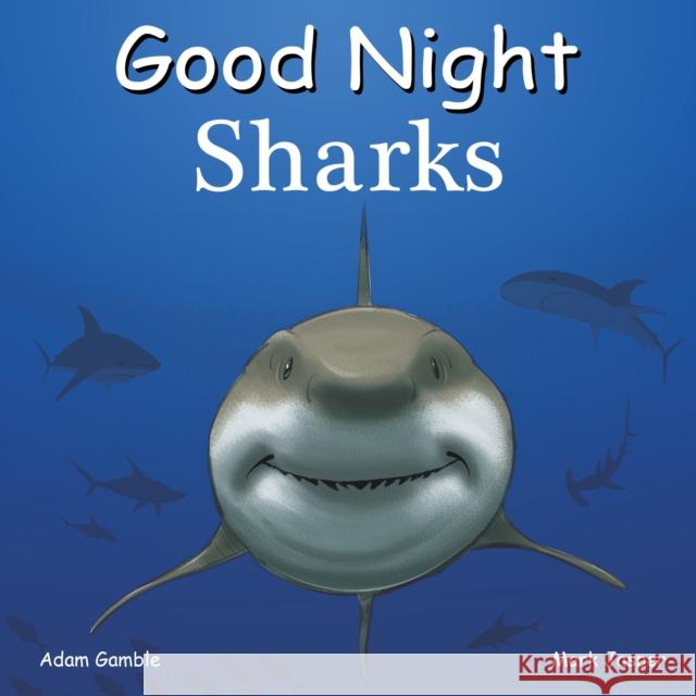 Good Night Sharks Adam Gamble Mark Jasper Jimmy Holder 9781602196636 Good Night Books - książka