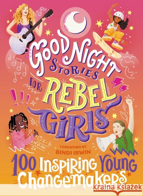 Good Night Stories for Rebel Girls: 100 Inspiring Young Changemakers Harriton, Jess 9781953424341 Rebel Girls Inc - książka