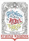 Good Night Stories for Rebel Girls - Ausmalbuch Favilli, Elena; Cavallo, Francesca 9783446261051 Hanser