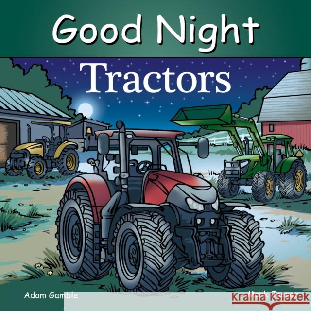 Good Night Tractors Adam Gamble Mark Jasper Cooper Kelly 9781602198227 Good Night Books - książka