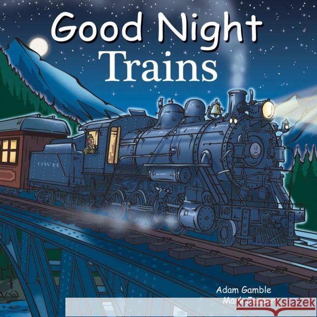 Good Night Trains Adam Gamble Mark Jasper Cooper Kelly 9781602192133 Good Night Books - książka