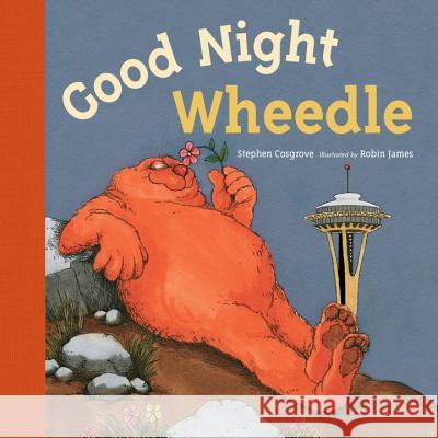 Good Night, Wheedle Stephen Cosgrove Robin James 9781632170750 Little Bigfoot - książka