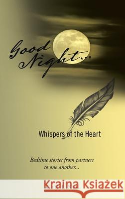 Good Night...: Whispers of the Heart Carl L. Kell 9781665554220 Authorhouse - książka