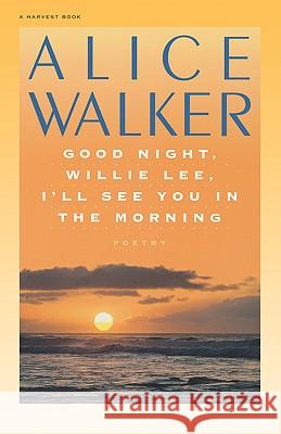 Good Night, Willie Lee, I'll See You in the Morning Alice Walker 9780156364676 Harvest Books - książka