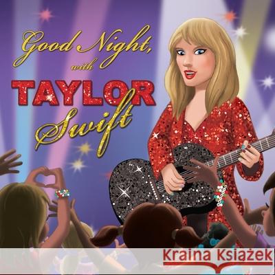Good Night, with Taylor Swift Brad Epstein Curt Walstead 9781607309130 Michaelson Entertainment - książka