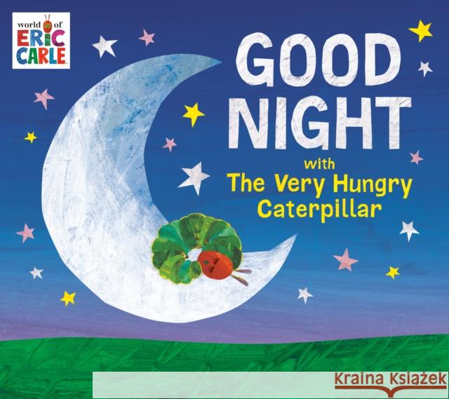 Good Night with the Very Hungry Caterpillar Carle, Eric 9780593659151 Penguin Young Readers - książka