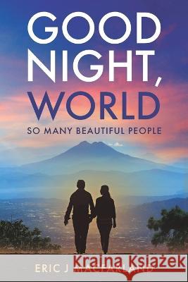 Good Night, World Eric Joseph Macfarland 9798496823982 Independently Published - książka