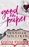 Good On Paper Millikin, Jennifer 9781732658721 Jennifer Millikin