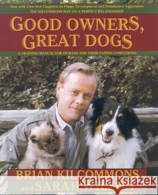 Good Owners, Great Dogs Brian Kilcommons Sarah Wilson 9780446675383 Warner Books - książka