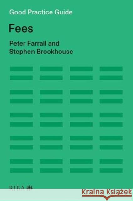 Good Practice Guide: Fees Patrick Farrall Stephen Brookhouse 9781859469309 Riba Publishing - książka