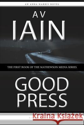 Good Press A V Iain 9781785320033 DIB Books - książka