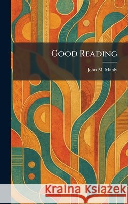 Good Reading John Matthews Manly 9781025685281 Tradd Street Press - książka