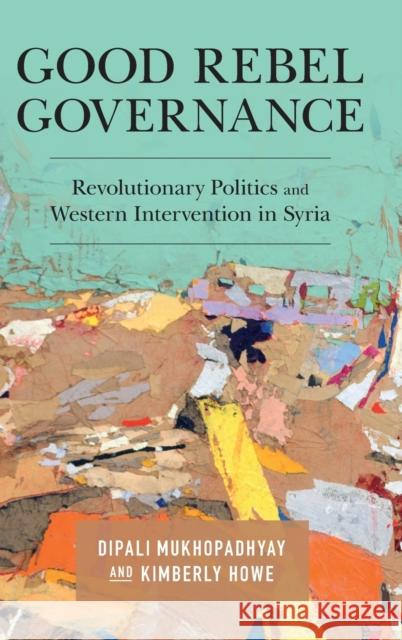 Good Rebel Governance Kimberly (Tufts University, Massachusetts) Howe 9781108478540 Cambridge University Press - książka