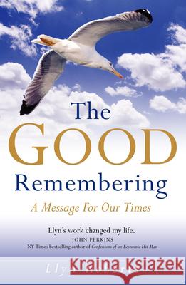 Good Remembering, The – A Message for our Times Llyn Roberts 9781846940385 John Hunt Publishing - książka