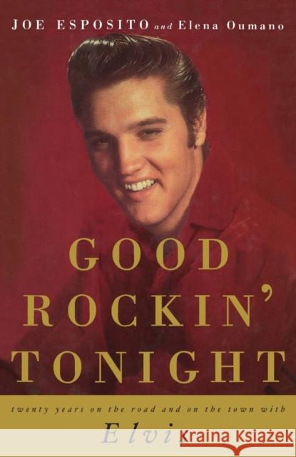 Good Rockin' Tonight: Twenty Years on the Road and on the Town with Elvis Joe Esposito 9781501158728 Simon & Schuster - książka