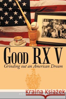 Good RX V: Grinding Out an American Dream Benoit, Benjamin 9781468537024 Authorhouse - książka