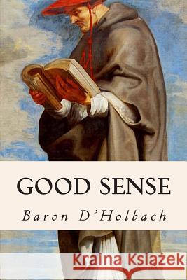 Good Sense Baron D'Holbach 9781512367317 Createspace - książka