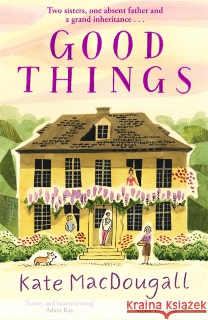 Good Things: Discover this uplifting family story set in a charming English village Kate MacDougall 9781788706384 Bonnier Books UK - książka