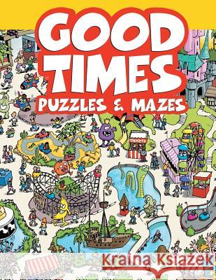 Good Times Puzzles & Mazes Whelon Chuck 9780996903677 Charles J. Whelon - książka