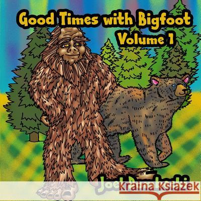 Good Times with Bigfoot Volume 1 Joel Dombecki 9781724008244 Independently Published - książka