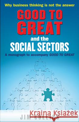 Good to Great and the Social Sectors: A Monograph to Accompany Good to Great Jim Collins 9781905211326 Cornerstone - książka