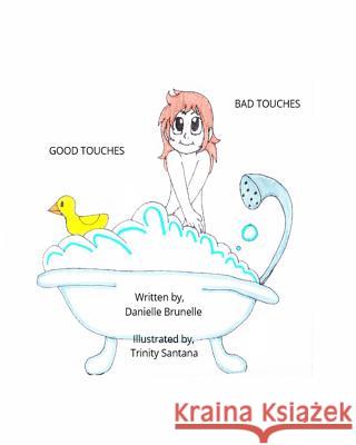 Good touches Bad touches: Childrens educational book to educate them and to prevent them from being molested. Santana, Trinity 9781535060790 Createspace Independent Publishing Platform - książka