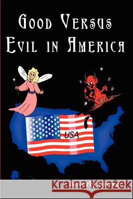 Good Versus Evil in America Beverly Lawyer 9781410707574 Authorhouse - książka