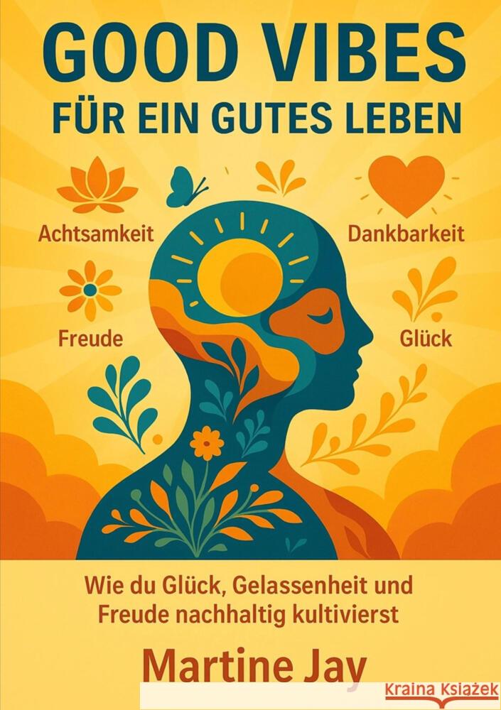 Good Vibes für ein gutes Leben Jay, Martine 9783819435515 via tolino media - książka