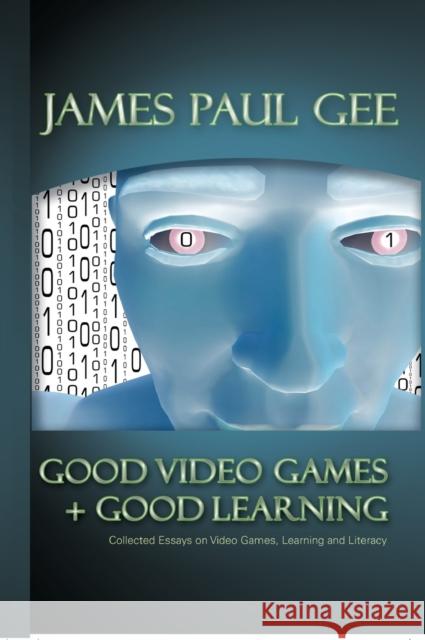 Good Video Games and Good Learning: Collected Essays on Video Games, Learning and Literacy Bigum, Chris 9780820497341 Peter Lang Publishing Inc - książka