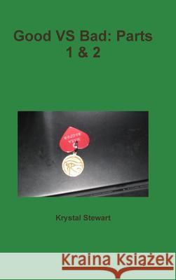 Good VS Bad: Parts 1 & 2 Krystal Stewart 9781304084934 Lulu.com - książka