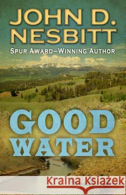 Good Water John D. Nesbitt 9781432832759 Five Star Publishing - książka