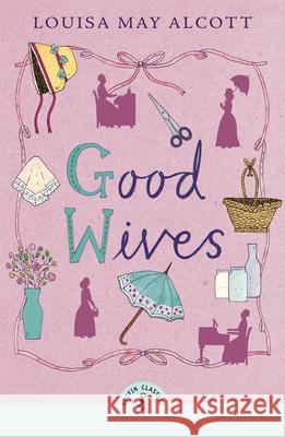 Good Wives Louisa May Alcott 9780241735398 Penguin Random House Children's UK - książka