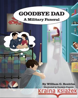 Goodbye Dad, A Military Funeral Popovic, Danijela 9781500583040 Createspace - książka