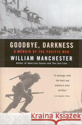 Goodbye Darkness: A Memoir of the Pacific War William Manchester 9780316501118 Back Bay Books - książka