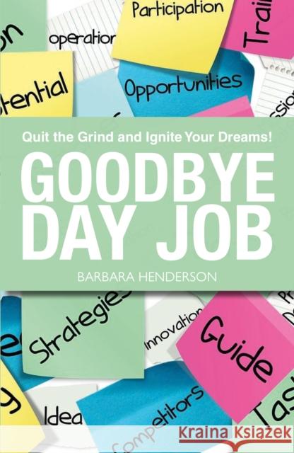 Goodbye Day Job: Inspiring true narratives of career change and personal growth Barbara Henderson 9781804252796 Luath Press Ltd - książka