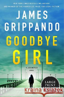 Goodbye Girl: A Jack Swyteck Novel James Grippando 9780063360372 Harper Large Print - książka