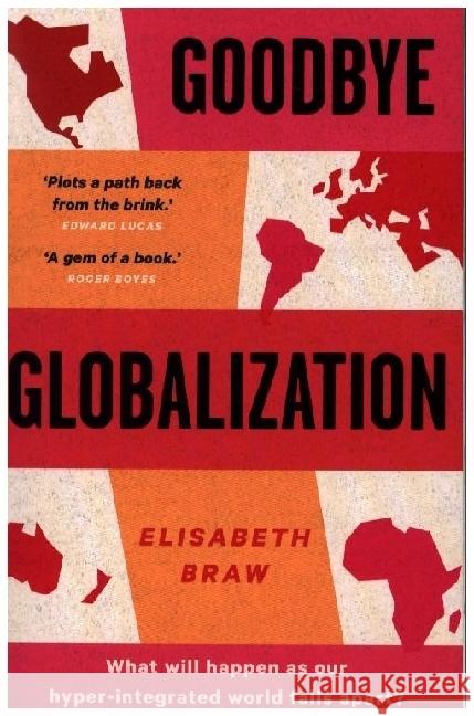 Goodbye Globalization: The Return of a Divided World Elisabeth Braw 9780300282634 Yale University Press - książka