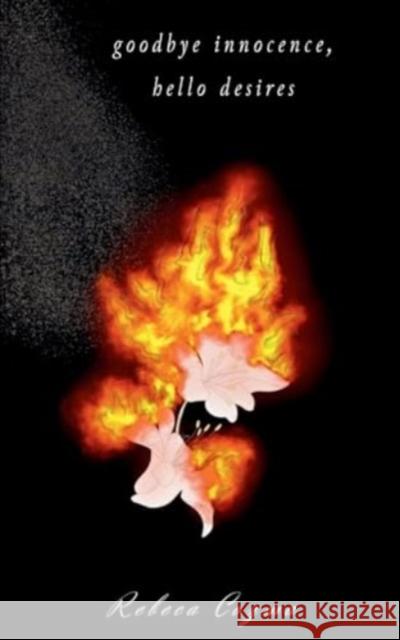 goodbye innocence, hello desires Rebeca Cozma 9789358314229 Bookleaf Publishing - książka