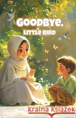 Goodbye, Little Bird Djehiche, Bouchra 9798284416808 Independently Published - książka
