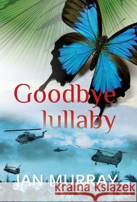 Goodbye Lullaby: New Edition. (Previously published 2012) Jan Murray 9781922309396 Tablo Pty Ltd - książka