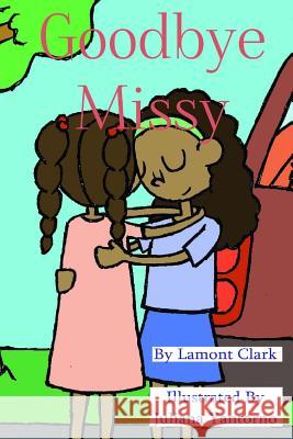 Goodbye Missy Lamont Clark Juliana Yantorno 9781514825426 Createspace - książka