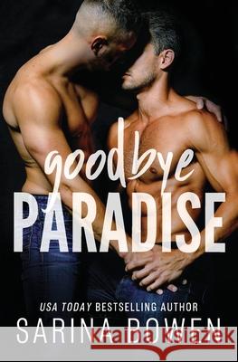 Goodbye Paradise Bowen 9781950155316 Tuxbury Publishing LLC - książka