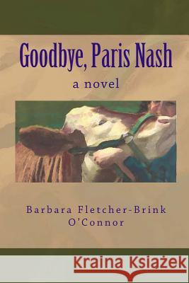 Goodbye, Paris Nash Barbara Fletcher O'Connor 9781480111295 Createspace - książka