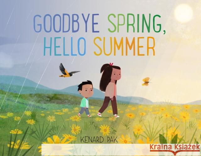 Goodbye Spring, Hello Summer Kenard Pak Kenard Pak 9781250151735 Godwin Books - książka