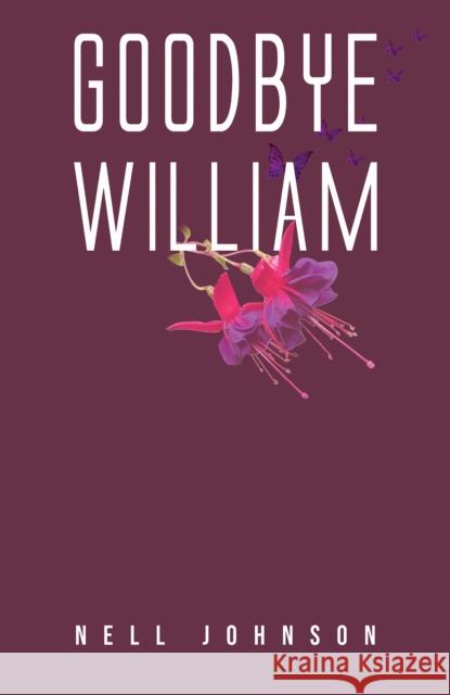 Goodbye William Nell Johnson 9781528929950 Austin Macauley Publishers - książka