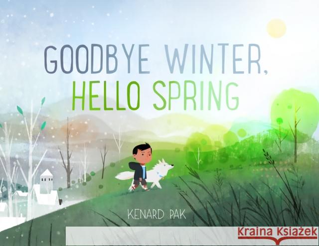 Goodbye Winter, Hello Spring Pak, Kenard Pak, Kenard 9781250151728  - książka