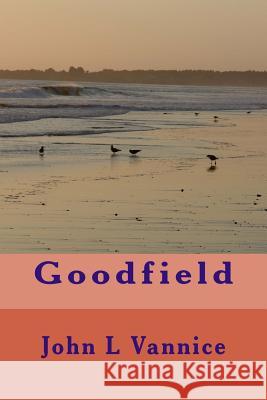 Goodfield John L. Vannice 9781493567485 Createspace - książka