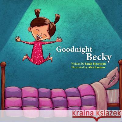 Goodnight Becky Sarah Stevenson Alex Baranov 9781468179514 Createspace - książka